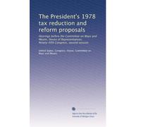 The President's 1978 tax reduction and reform proposals: Hearings before the Committee on Ways and Means, House of Representatives, Ninety-fifth Congress, second session: Volume 8