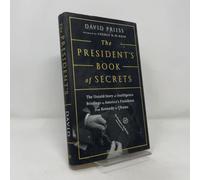The President's Book of Secrets: The Untold Story of Intelligence Briefings to America's Presidents from Kennedy to Obama