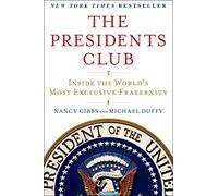 The Presidents Club: Inside the World's Most Exclusive Fraternity