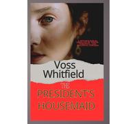 The President's Housemaid: A Psychological Thriller of Power, Paranoia, and Political Control