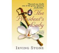 The President's Lady: A Novel about Rachel and Andrew Jackson