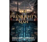 The President's Man: 3 (Ancients of Tomorrow)