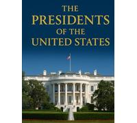 The Presidents of the United States: The Luxury Coffee Table Book on American Presidential History