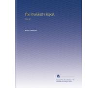 The President's Report.: 1916 Jul
