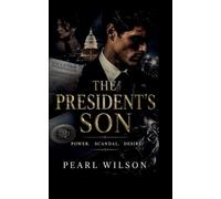The President's Son: Power, Scandal, and Desire: 1
