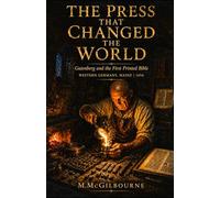 The Press That Changed the World: Gutenberg and the First Printed Bible | Western Germany, Mainz | 1454: 54 (BEYOND HIS STORY WE STAND)