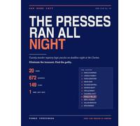 The Presses Ran All Night: 20 Murder Mystery Logic Puzzles: 672 Suspects, 149 Verified Clues, One Name Left in Every Case