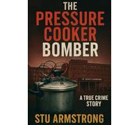 The Pressure Cooker Bomber (True Crime +)