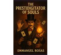 The Prestidigitator of Souls: The Parable of the Man Who Learned to Vanish the Darkness