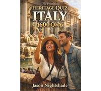 The Prestigious Heritage Quiz - Italy - 1600 Q&A: A Question & Answer Journey Through Italy’s Past and Culture (World Heritage)