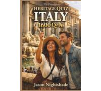 The Prestigious Heritage Quiz - Italy - 1600 Q&A: Explore Italian Civilization Through Questions and Answers (World Heritage)