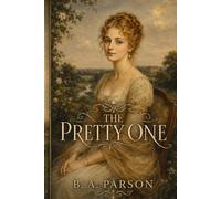 The Pretty One: Jane Bennet and the Price of Being Good - A Pride and Prejudice retelling