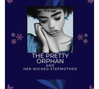 The Pretty Orphan and Her Wicked Stepmother