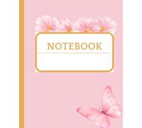 The Pretty Pink Notebook: A Beautiful Floral Notebook for Journaling, Notes, Planning & Everyday Writing