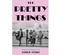 The Pretty Things: Complete Recordings Illustrated: 81 (Essential Discographies)