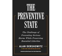 The Preventative State: The Challenge of Predicting and Preventing Cataclysmic Harms without Granting Too much Power to Government