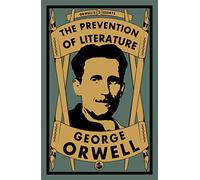 The Prevention of Literature: 3 (Orwell's Essays)