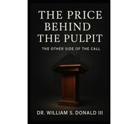 The Price Behind the Pulpit: The Other Side of the Call