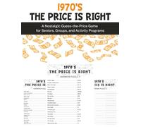 The Price Is Right: 1970s Senior Activity Book - 380 Items to Guess the Price: A Retro Guess-the-Price Game for Seniors, Groups, and Activity Programs