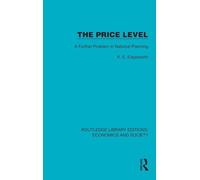 The Price Level: A Further Problem in National Planning (Routledge Library Editions: Economics and Society)