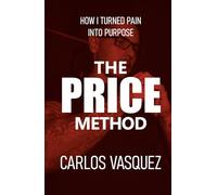 The PRICE Method: How I Turned Pain Into Purpose