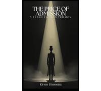 The Price Of Admission: A Flash Fiction Trilogy