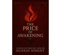 The Price of Awakening: Keeper of Shattered Time - Book Two