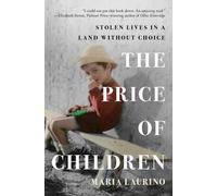 The Price of Children: Stolen Lives in a Land Without Choice