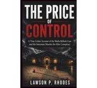 The Price of Control: A True Crime Account of the Sheila Bellush Case and the Interstate Murder-for-Hire Conspiracy