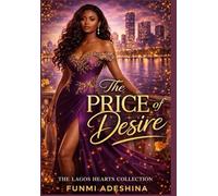 The Price Of Desire: A Lagos Hearts Romance: 7 (The Lagos Hearts Collection)