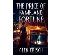 The Price of Fame and Fortune: The Fourth Clarissa Abbot Mystery (Pastor Clarissa Abbot Mysteries)