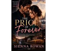 The Price Of Forever: A real estate billionaire faces a tough choice: keep his empire or risk it all for the single mother who owns the last piece of land he needs.