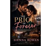 The Price Of Forever: A real estate billionaire faces a tough choice: keep his empire or risk it all for the single mother who owns the last piece of land he needs.