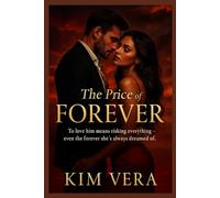 The Price of Forever: To love him means risking everything - even the forever she’s always dreamed of