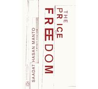 The Price of Freedom: Saadat Hasan Manto (Penguin Archive)