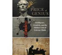 The Price of Genius: Intelligence, Creativity, and the Hidden Costs of Extreme Minds