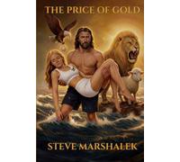 The Price of Gold: A Story of Faith, Family, and What Truly Matters