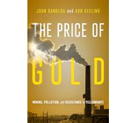 The Price of Gold: Mining, Pollution, and Resistance in Yellowknife (McGill-Queen's Rural, Wildland, and Resource Studies 19)