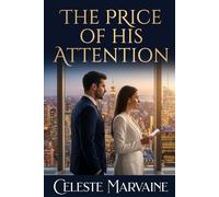 The Price of His Attention: A Billionaire Enemies to Lovers Romance: 1 (The Marvaine Billionaires)