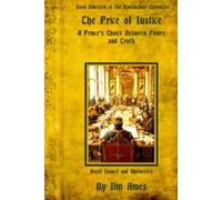The Price of Justice: A Prince's Choice Between Power and Truth (The Ravensdale Chronicales)