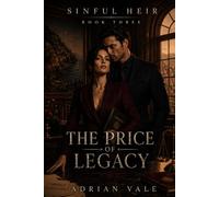 The Price of Legacy: A Dark Arranged Marriage Mafia Romance of Legal Suspense, Family Power, and Dangerous Loyalty: 3 (Sinful Heir)