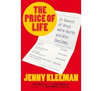 The Price of Life: In Search of What We're Worth and Who Decides