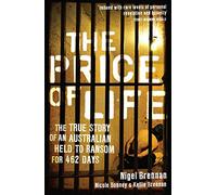 The Price of Life: The True Story of an Australia Held to Ransom for 462 Days