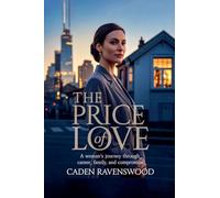 The Price of Love: A Woman's Journey Through Career, Family, and Compromise