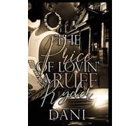 The Price of Lovin' a Ruff Ryder (I Fell in Love with A Ruff Ryder: A Hood Love Story)