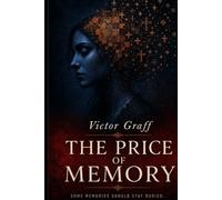 The Price of Memory: A mother becomes the memory she's hunting