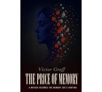 The Price of Memory: A mother becomes the memory she's hunting