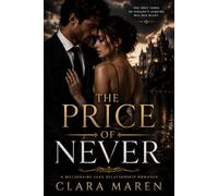 The Price of Never: A Billionaire Fake Relationship Romance
