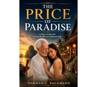 The Price of Paradise: Living, Loving and Facing Reality in Southeast Asia (Expat Life Without Illusions)