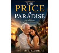 The Price of Paradise: Living, Loving and Facing Reality in Southeast Asia (Expat Life Without Illusions)